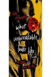 What Unbreakable Looks Like by Kate  McLaughlin